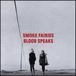 Blood Speaks - CD Audio di Smoke Fairies