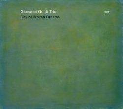 City of Broken Dreams - CD Audio di Giovanni Guidi