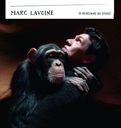 Je Descends Du Singe - CD Audio di Marc Lavoine