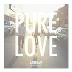 Anthems - CD Audio di Pure Love