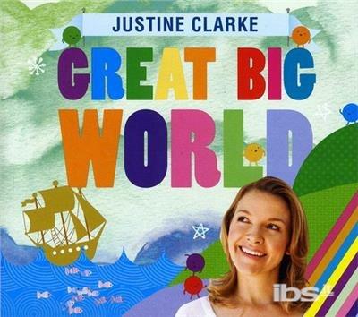 Great Big World - CD Audio di Justine Clarke