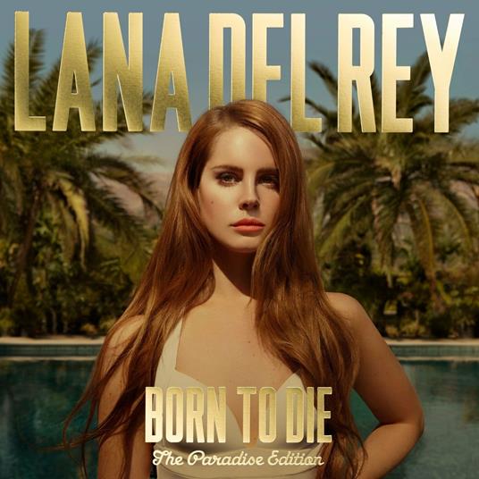 Born To Die. The Paradise Edition - CD Audio di Lana Del Rey