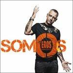 Somos (Import) - CD Audio di Eros Ramazzotti