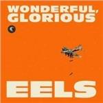 Wonderful, Glorious - CD Audio di Eels