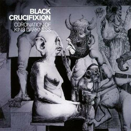 Coronation of King Darkness - CD Audio di Black Crucifixion