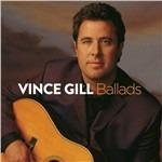 Ballads - CD Audio di Vince Gill