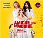 Amiche da morire - CD Audio di Pasquale Catalano
