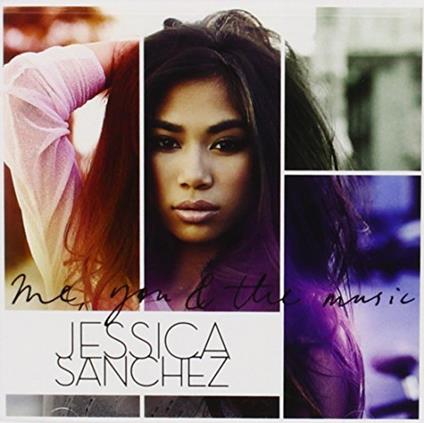 Jessica Sanchez - Me You & The Music - CD Audio di Jessica Sanchez