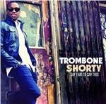 Say That to Say This - CD Audio di Trombone Shorty