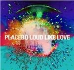 Loud Like Love - CD Audio di Placebo