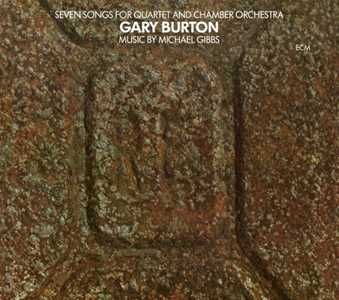 CD Seven Songs for Quartet and Chamber Orchestra Gary Burton
