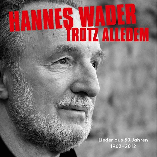 Trotz Alledem. Lieder - CD Audio di Hannes Wader