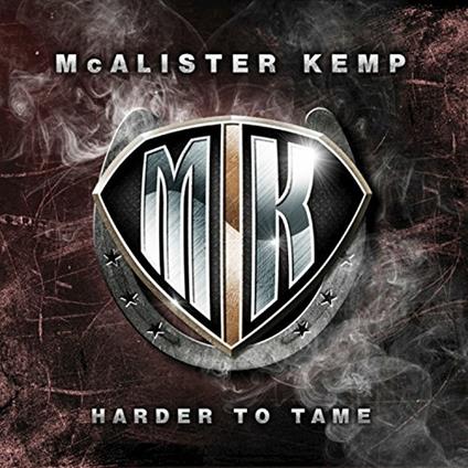 Harder to Tame - CD Audio di McAlister Kemp