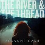 The River & the Thread (Deluxe Edition) - CD Audio di Rosanne Cash