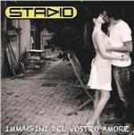 Immagini del vostro amore - CD Audio di Stadio