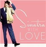 Sinatra with Love - CD Audio di Frank Sinatra