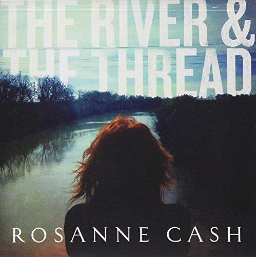 River & The Thread - CD Audio di Rosanne Cash