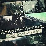 Oh What a Life - CD Audio di American Authors