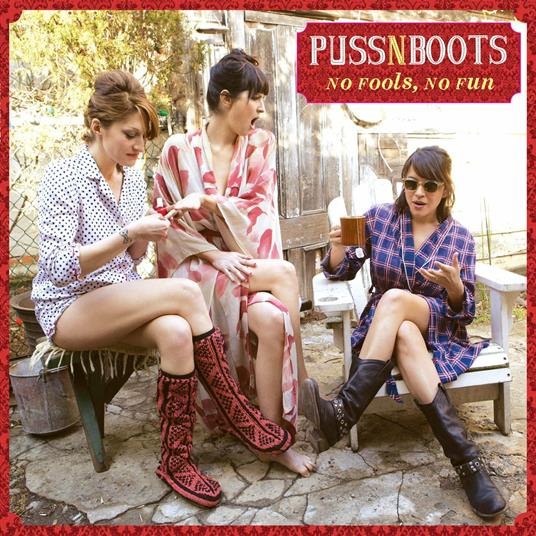 No Fools, No Fun - CD Audio di Puss N Boots