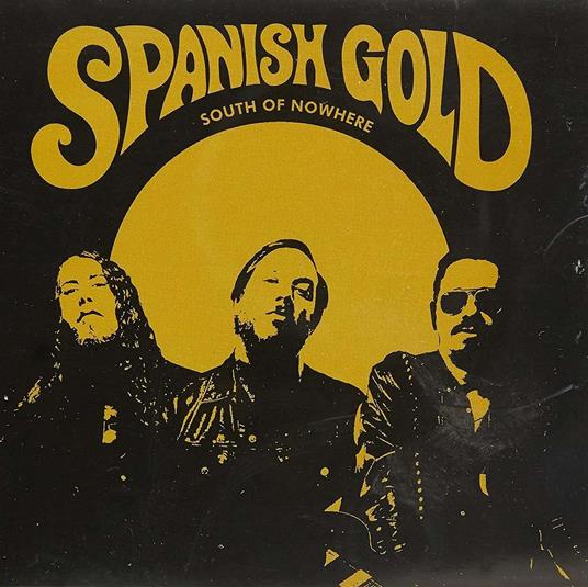 South Of Nowhere - CD Audio di Spanish Gold