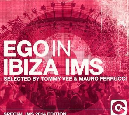 Ego in Ibiza IMS (Selected by Tommy Vee & Mauro Ferrucci) - CD Audio