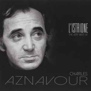 L'istrione. The Very Best - CD Audio di Charles Aznavour