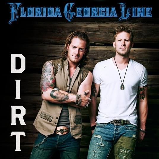 Dirt (2 Versions) - CD Audio di Florida Georgia Line