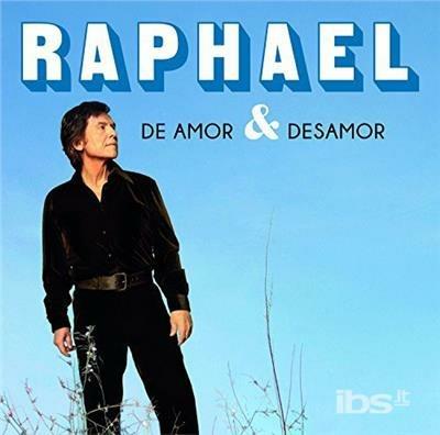 De Amor Y Desamor - CD Audio di Raphael