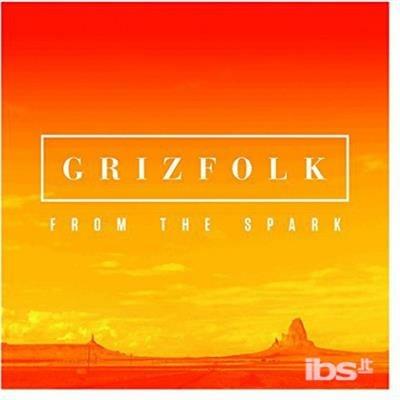 From The Spark - CD Audio di Grizfolk
