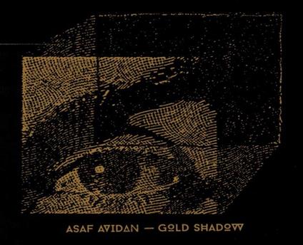 Gold Shadows - CD Audio di Asaf Avidan