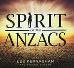 Spirit of the Anzacs - CD Audio di Lee Kernaghan