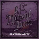Southernality - CD Audio di A Thousand Horses