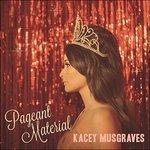Pageant Material - CD Audio di Kacey Musgraves