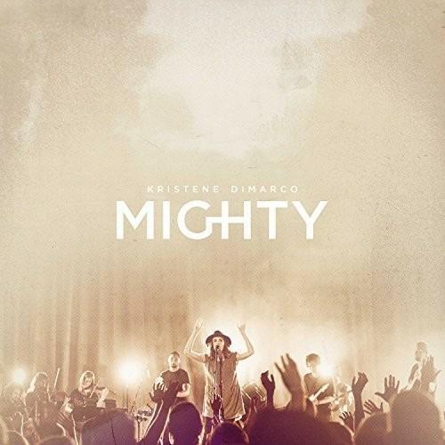 Mighty. Live in Redding - CD Audio di Kristene Dimarco