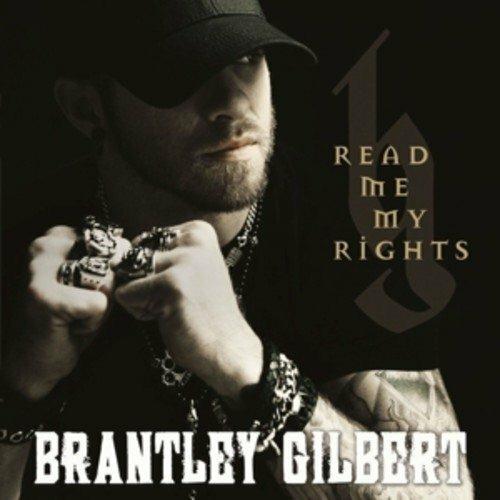 Read Me My Rights - CD Audio di Brantley Gilbert