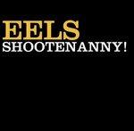 Shootenanny! - Vinile LP di Eels