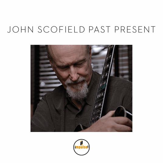 Past Present - CD Audio di John Scofield