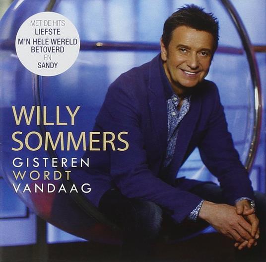 Gisteren Wordt Vandaag - CD Audio di Willy Sommers