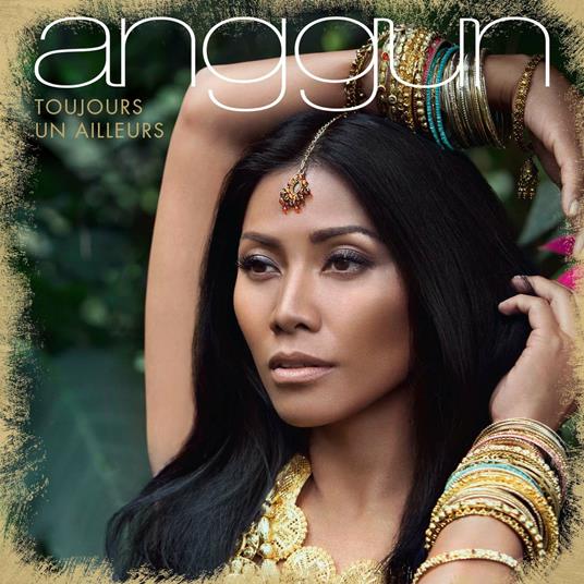 Toujours un ailleurs - CD Audio di Anggun