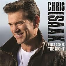 First Comes the Night - CD Audio di Chris Isaak