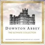 Downton Abbey. The Ultimate Collection (Colonna sonora) - CD Audio