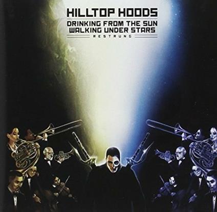 Drinking From The Sun - CD Audio di Hilltop Hoods