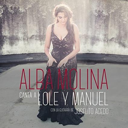 Alba Canta A Lole Y.. - CD Audio di Alba Molina