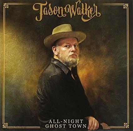 All-Night Ghosttown - CD Audio di Jason Walker