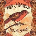 Keep Me Singing (Lenticula Limited Edition) - Vinile LP di Van Morrison