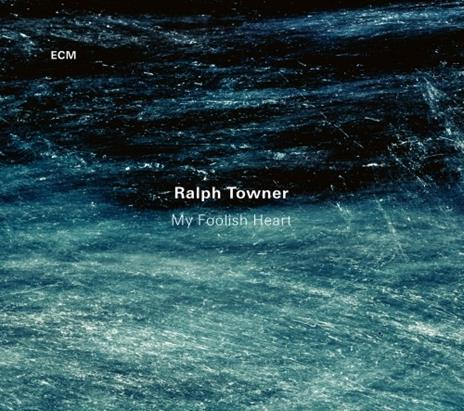 My Foolish Heart - CD Audio di Ralph Towner