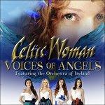 Voices of Angels - CD Audio di Celtic Woman