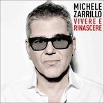 Vivere e rinascere (Sanremo 2017) - CD Audio di Michele Zarrillo