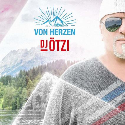 Von Herzen - CD Audio di DJ Ötzi