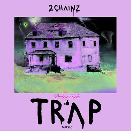 Pretty Girls Like Trap Music - CD Audio di Two Chainz